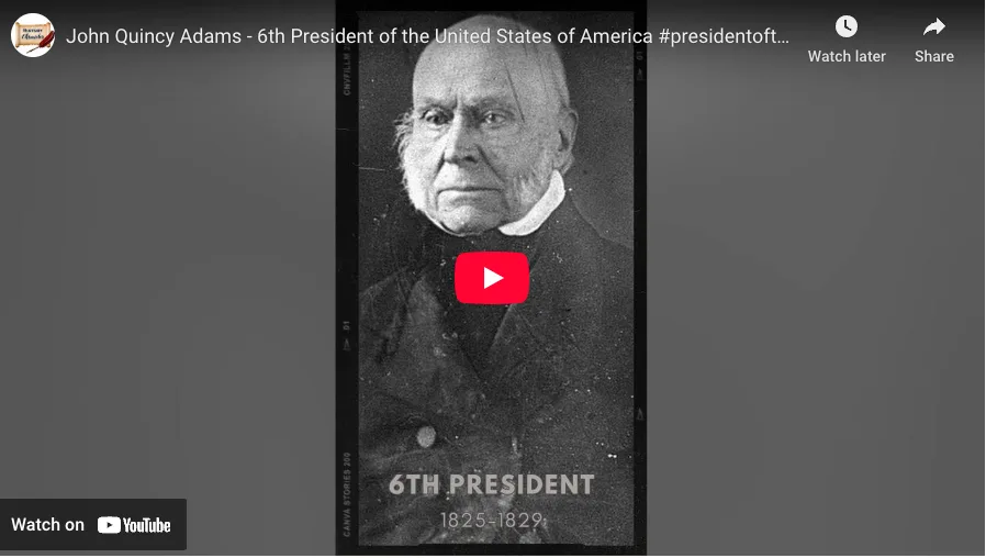 John Quincy Adams - 6th President of the United States of America [VIDEO]